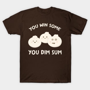 You Win Some You Dim Sum T-Shirt